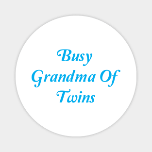 Busy Grandma Of Twins Magnet